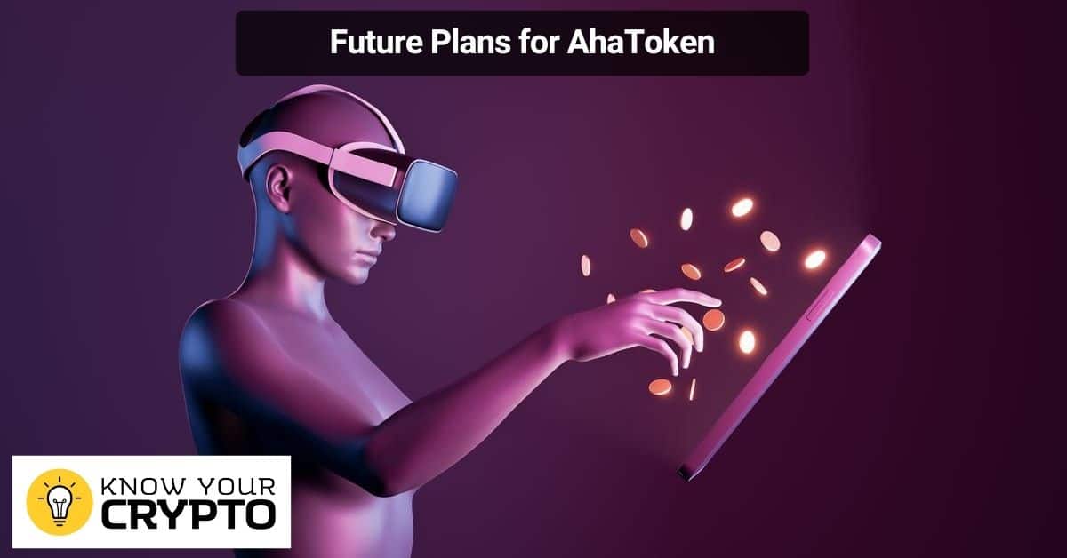 Future Plans for AhaToken