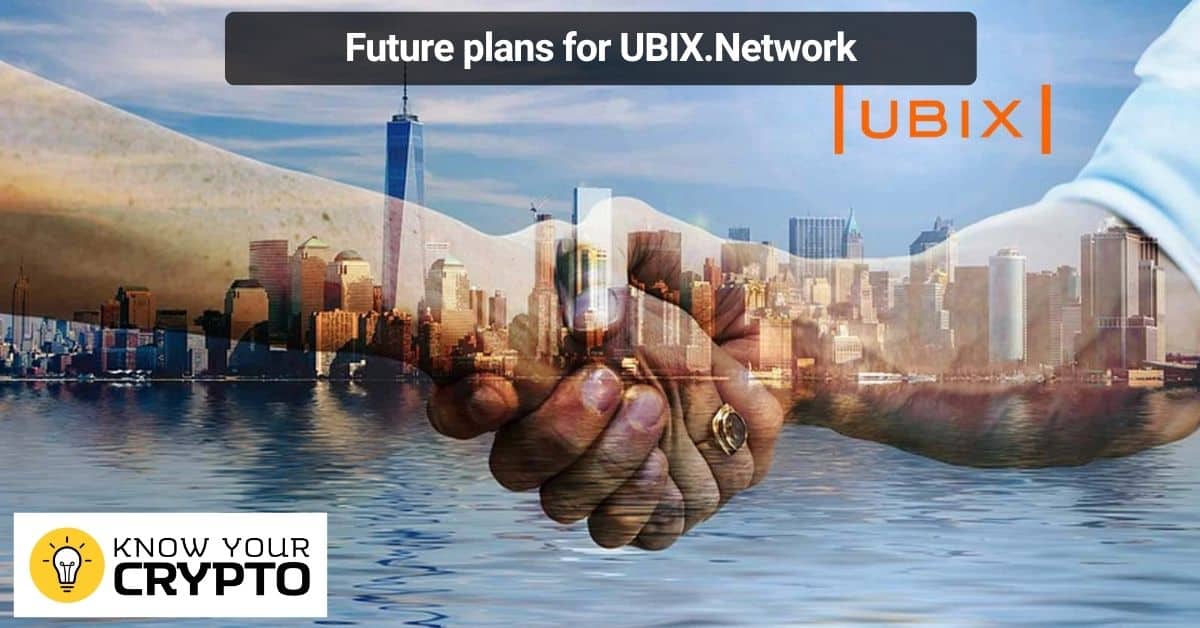 Future plans for UBIX.Network