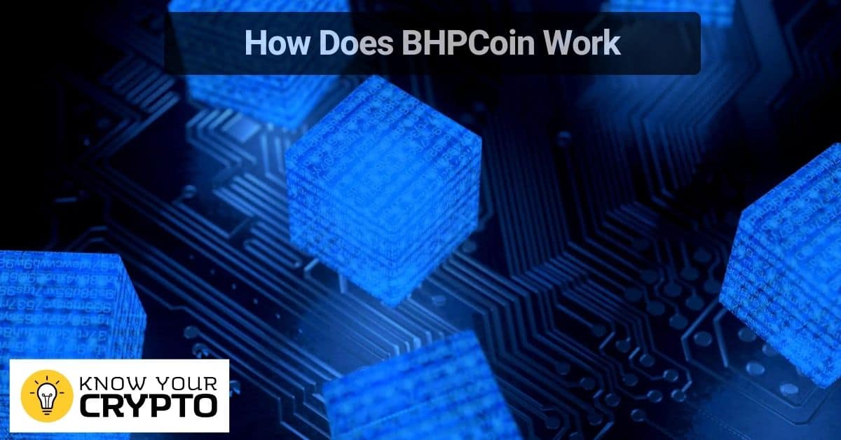 How Does BHPCoin Work