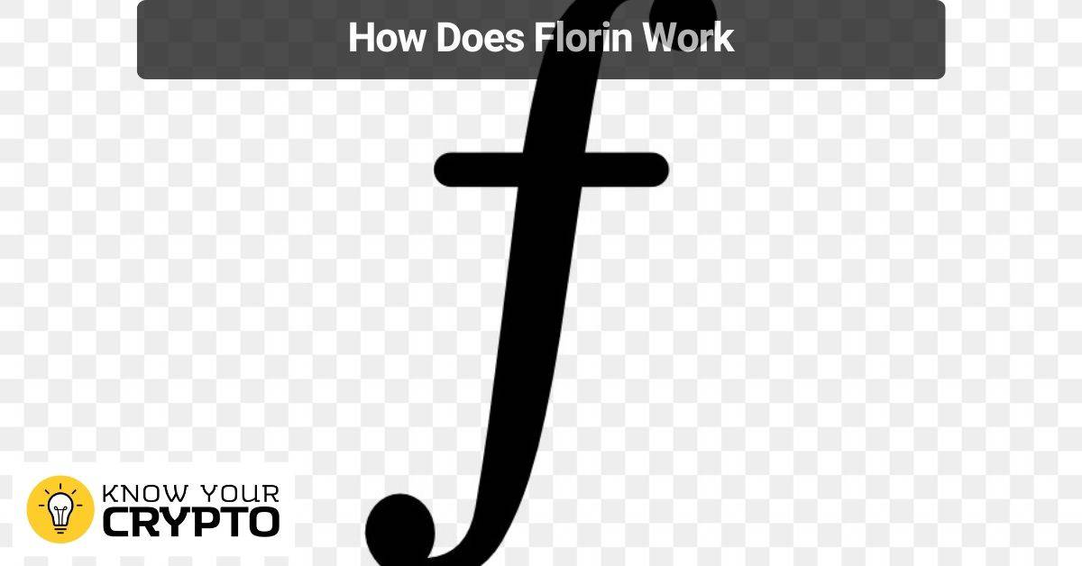 How Does Florin Work