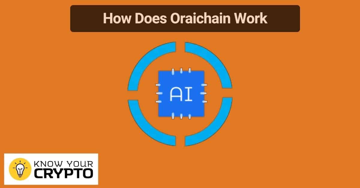 How Does Oraichain Work
