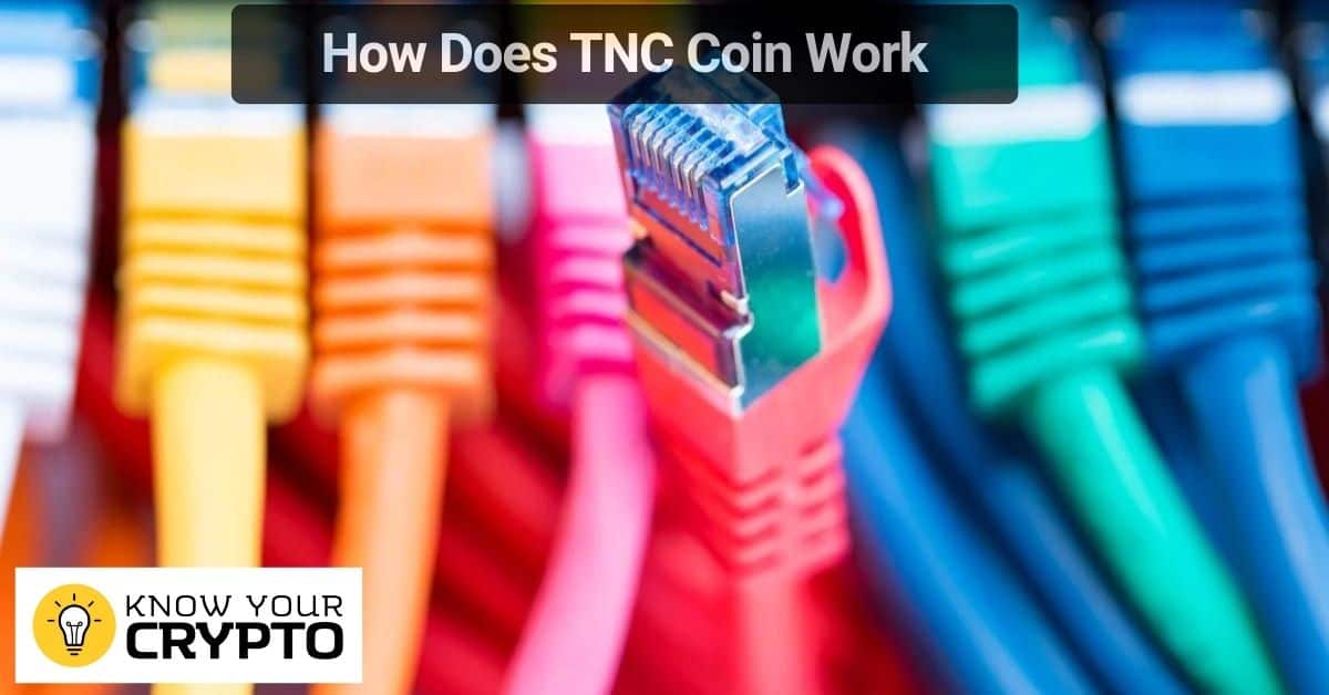 How Does TNC Coin Work