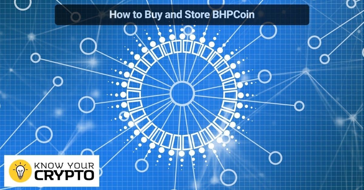 How to Buy and Store BHPCoin