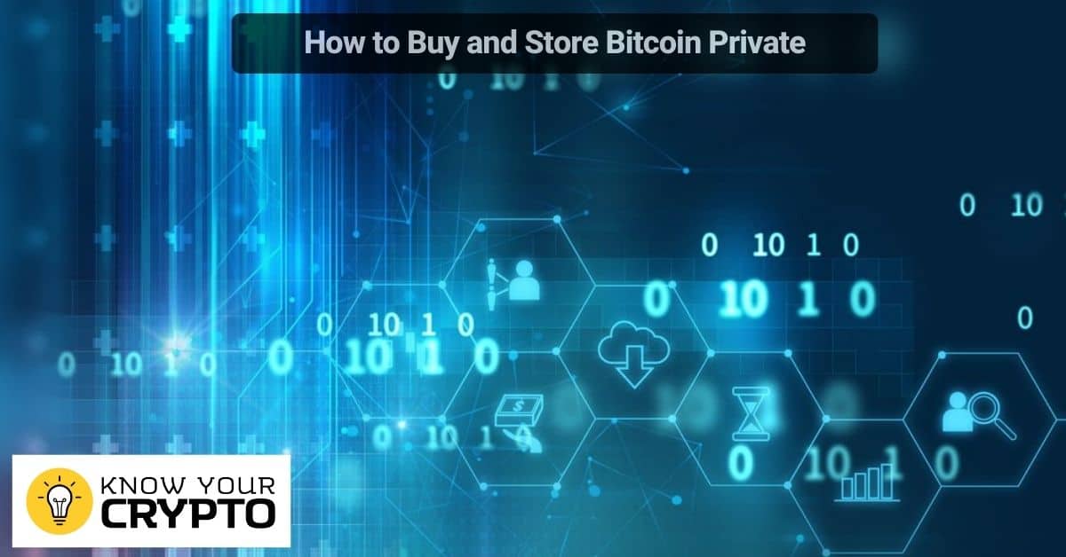 How to Buy and Store Bitcoin Private