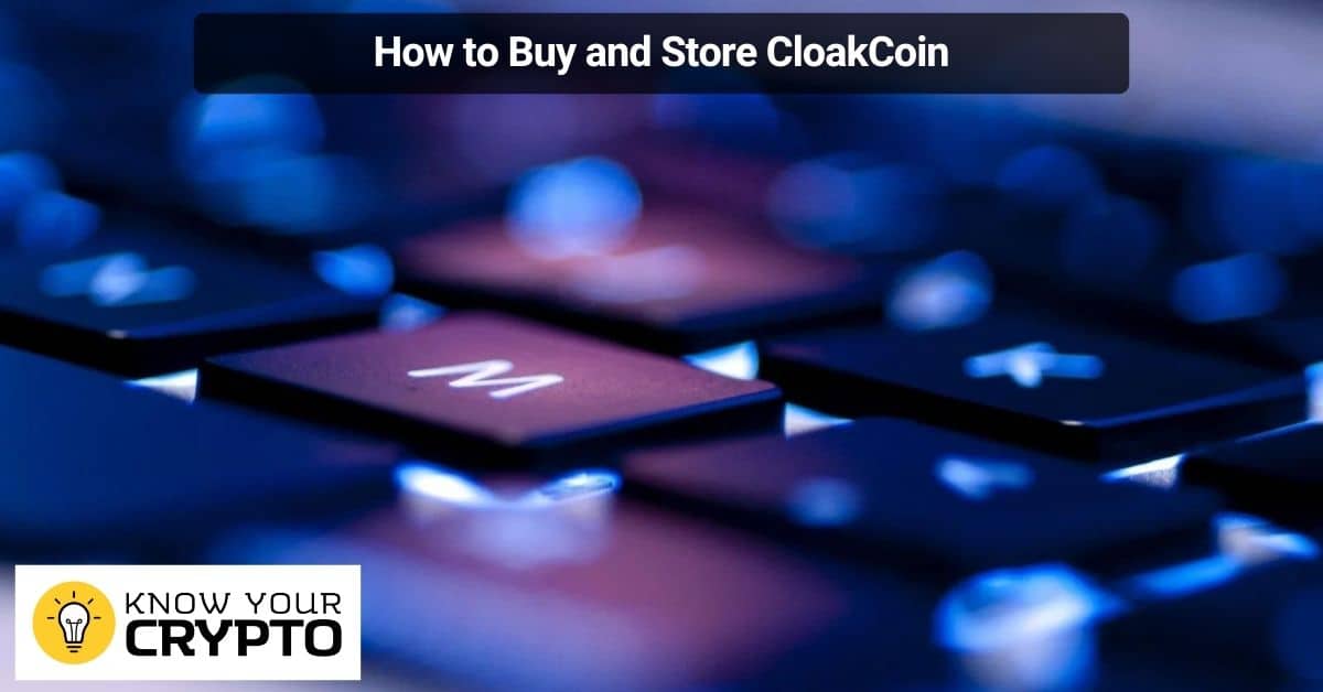 How to Buy and Store CloakCoin