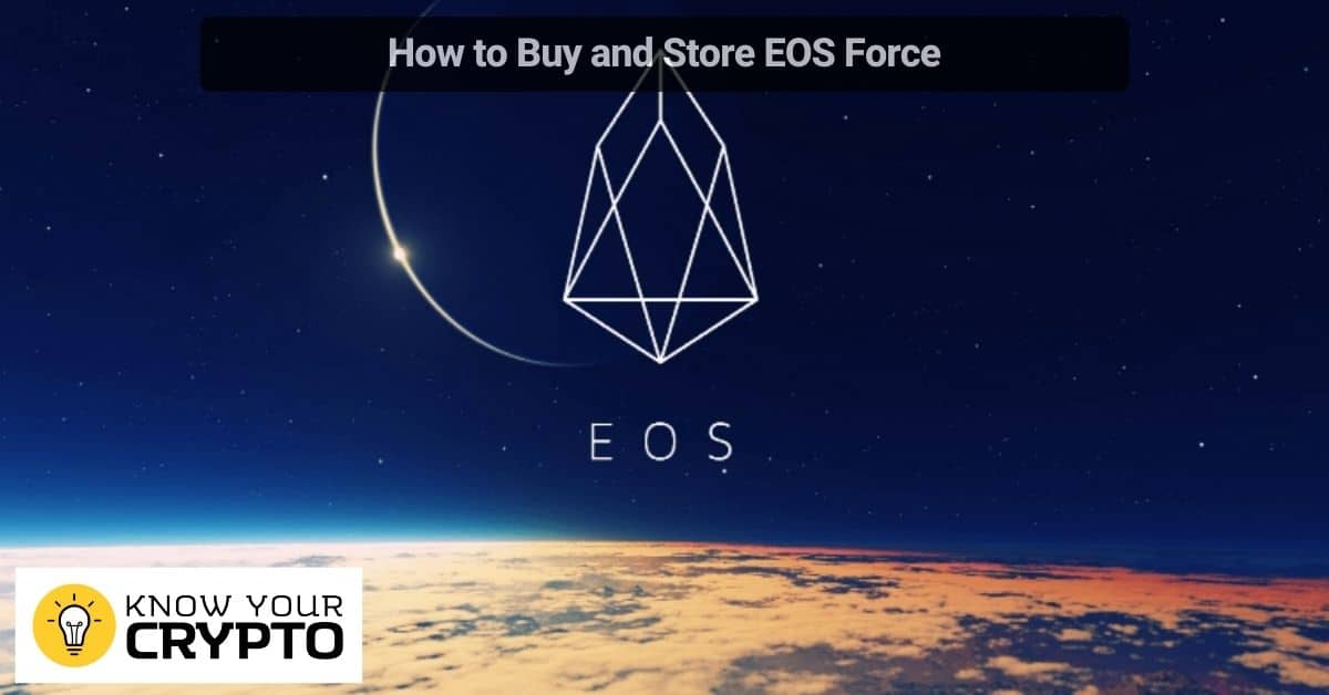 How to Buy and Store EOS Force