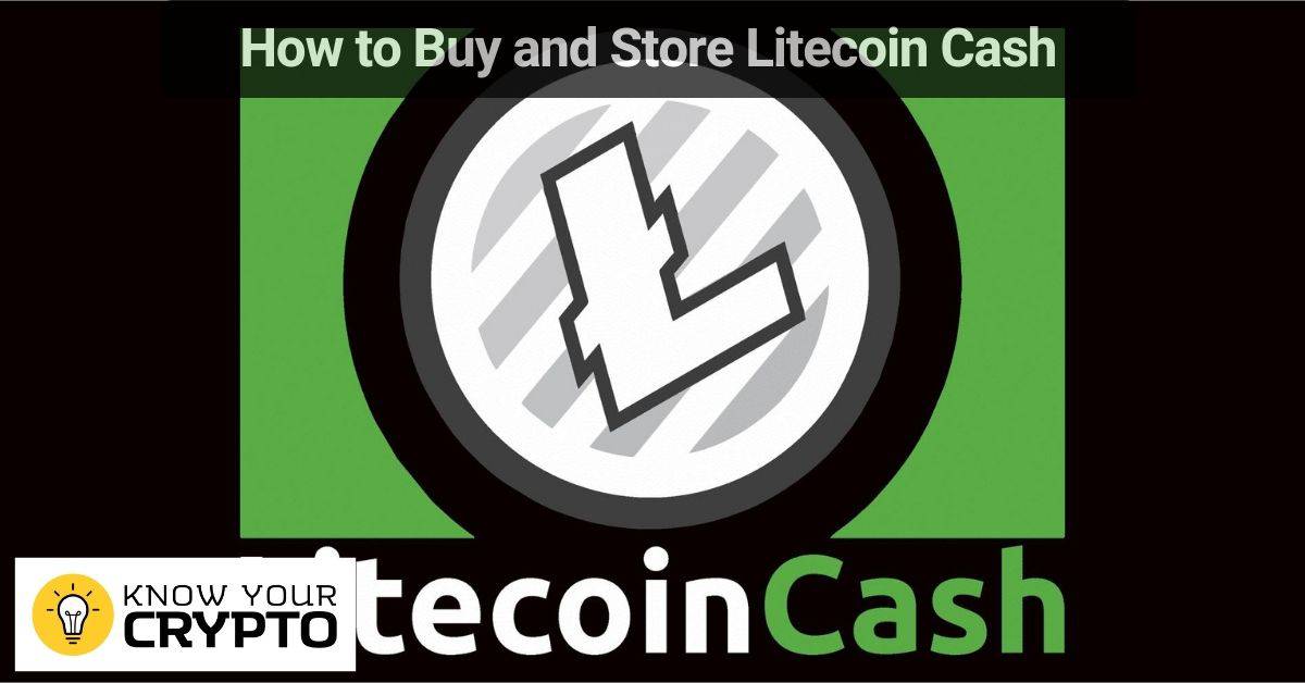 How to Buy and Store Litecoin Cash