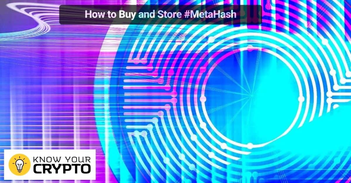 How to Buy and Store #MetaHash
