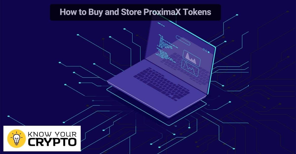 How to Buy and Store ProximaX Tokens