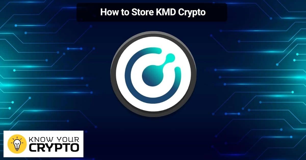How to Store KMD Crypto