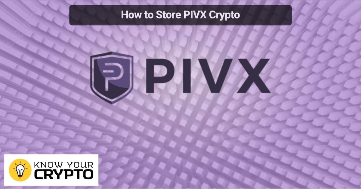 How to Store PIVX Crypto