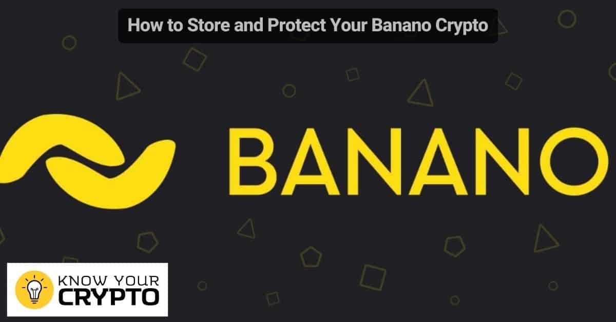 How to Store and Protect Your Banano Crypto