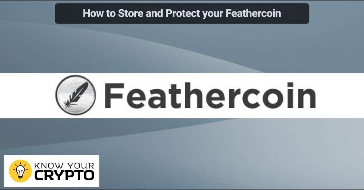 How to Store and Protect your Feathercoin