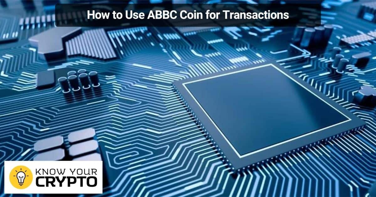 How to Use ABBC Coin for Transactions