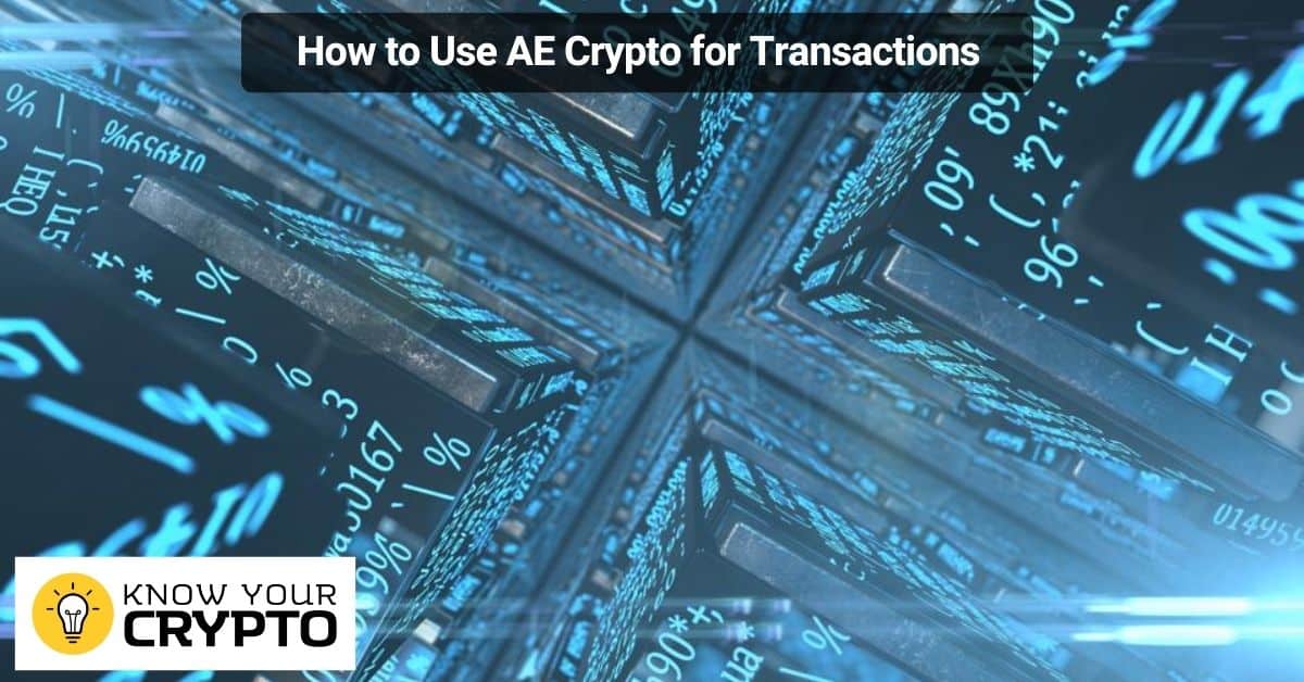 How to Use AE Crypto for Transactions
