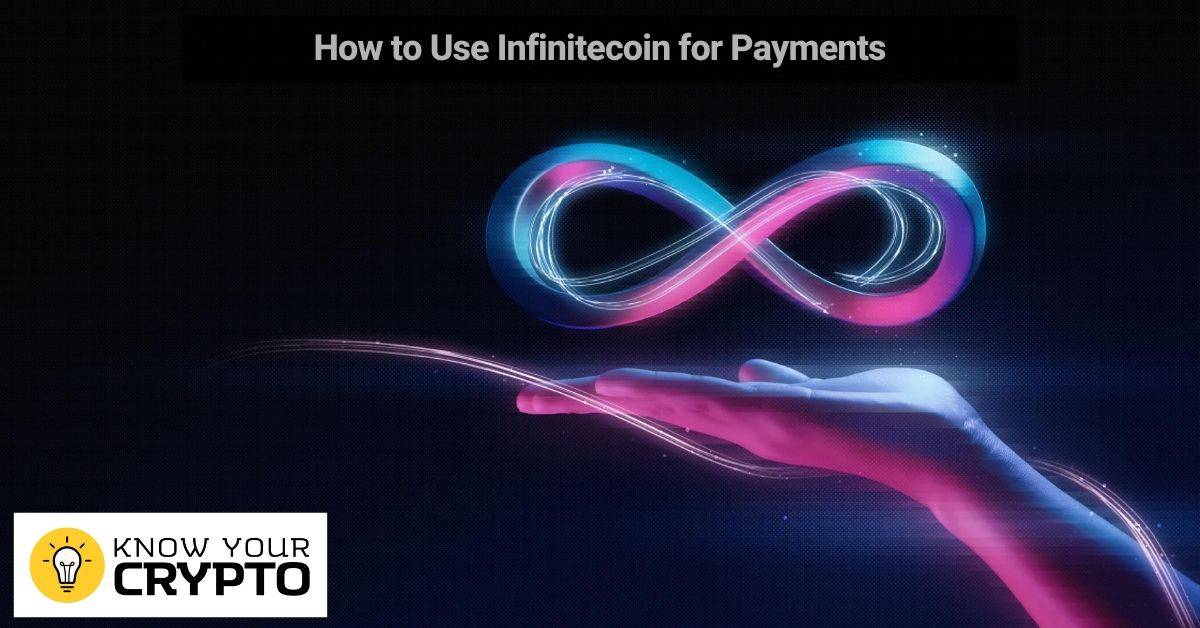 How to Use Infinitecoin for Payments