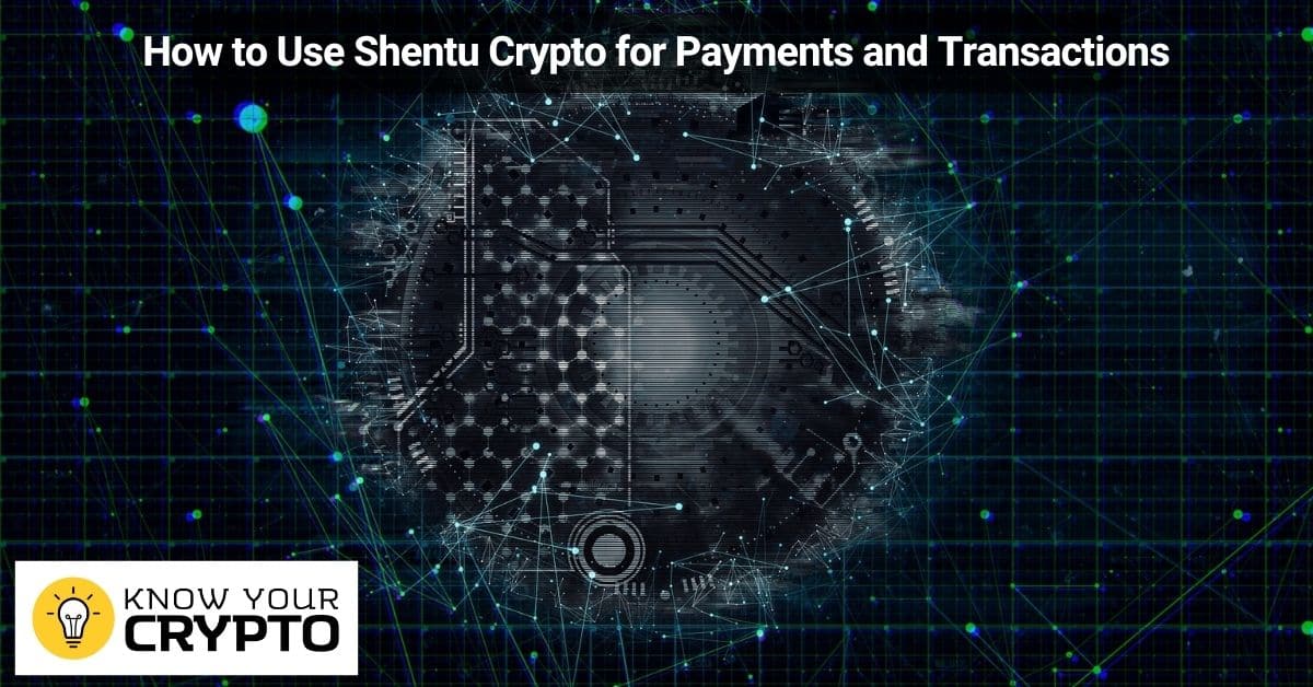 How to Use Shentu Crypto for Payments and Transactions