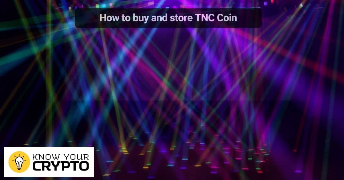 How to buy and store TNC Coin
