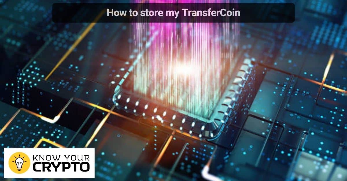 How to store my TransferCoin