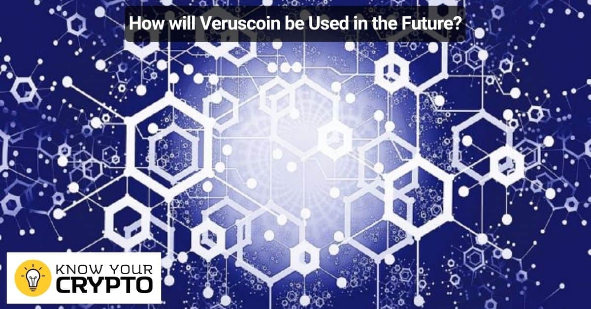 How will Veruscoin be Used in the Future
