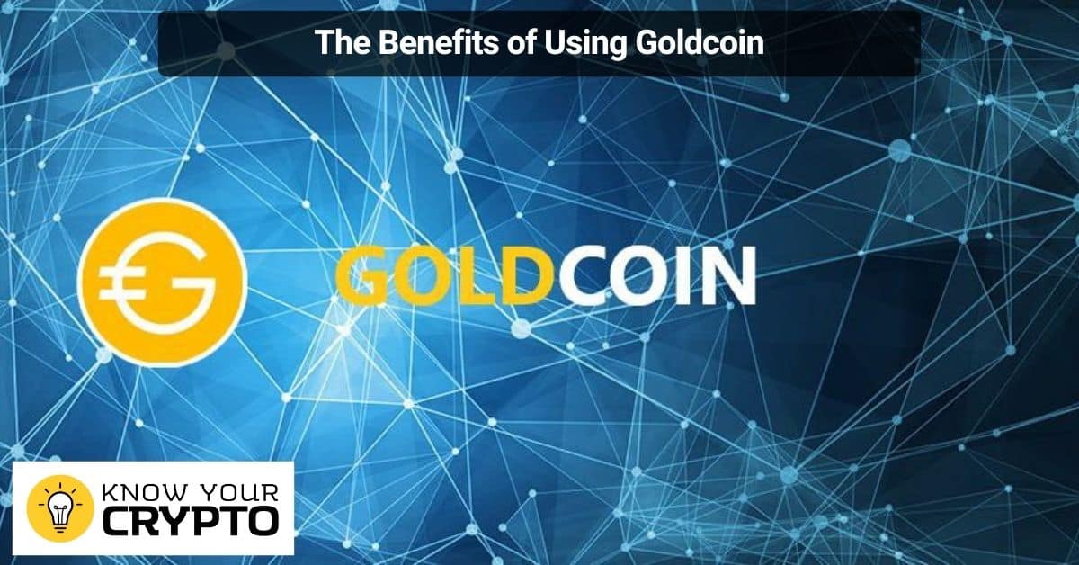 The Benefits of Using Goldcoin