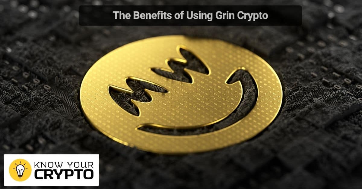 The Benefits of Using Grin Crypto