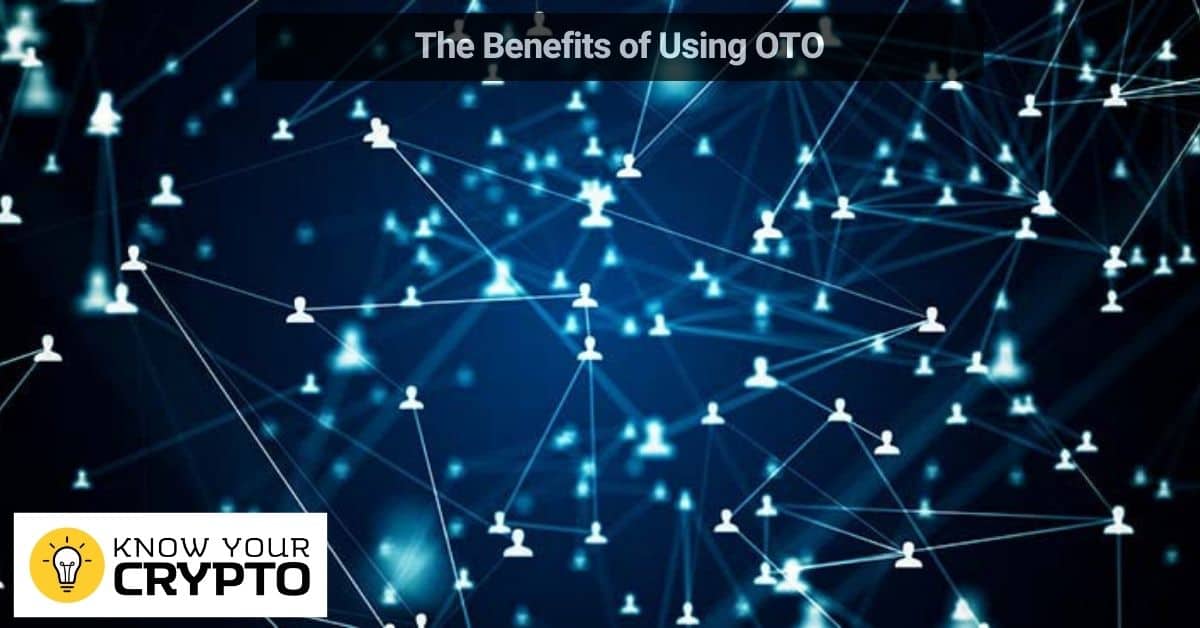 The Benefits of Using OTO