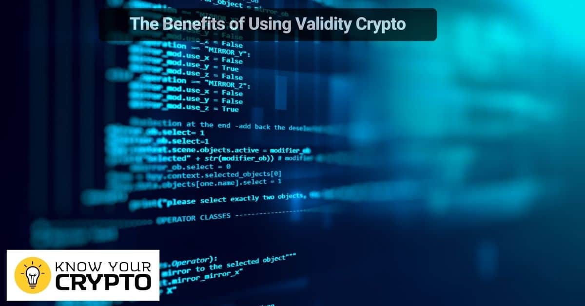 The Benefits of Using Validity Crypto