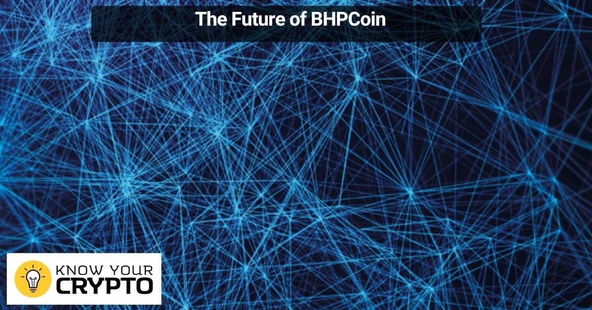 The Future of BHPCoin