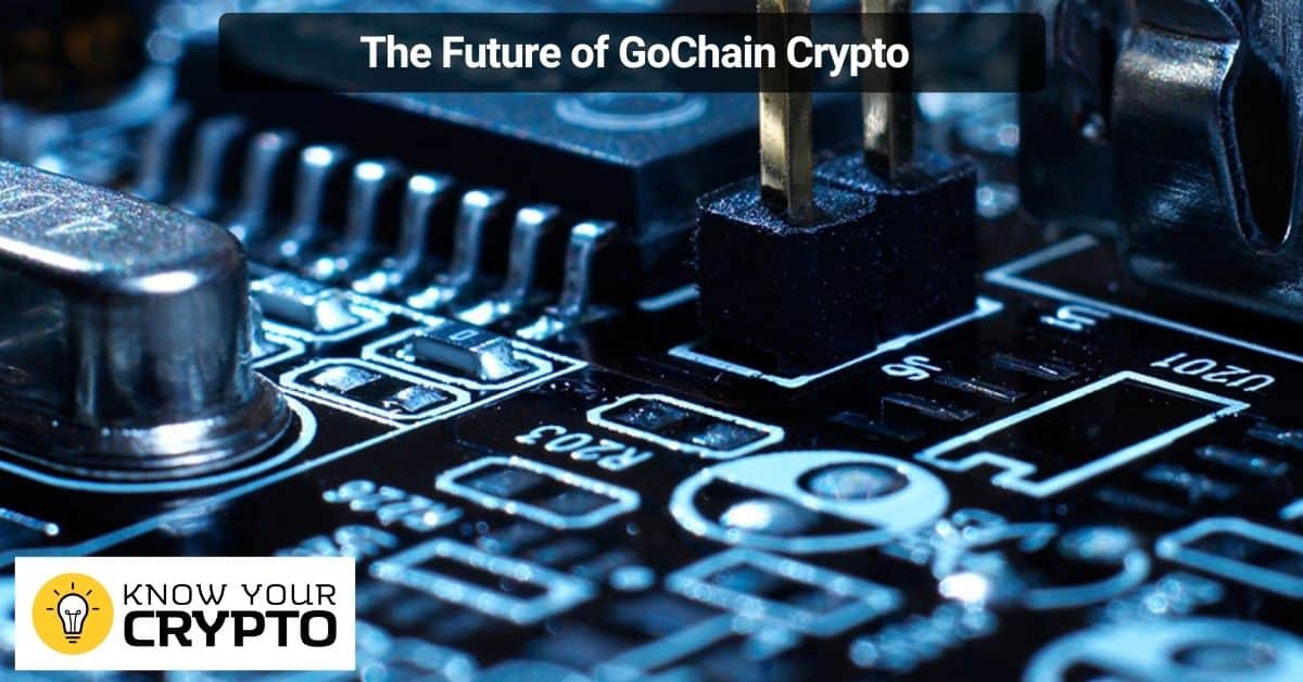 The Future of GoChain Crypto