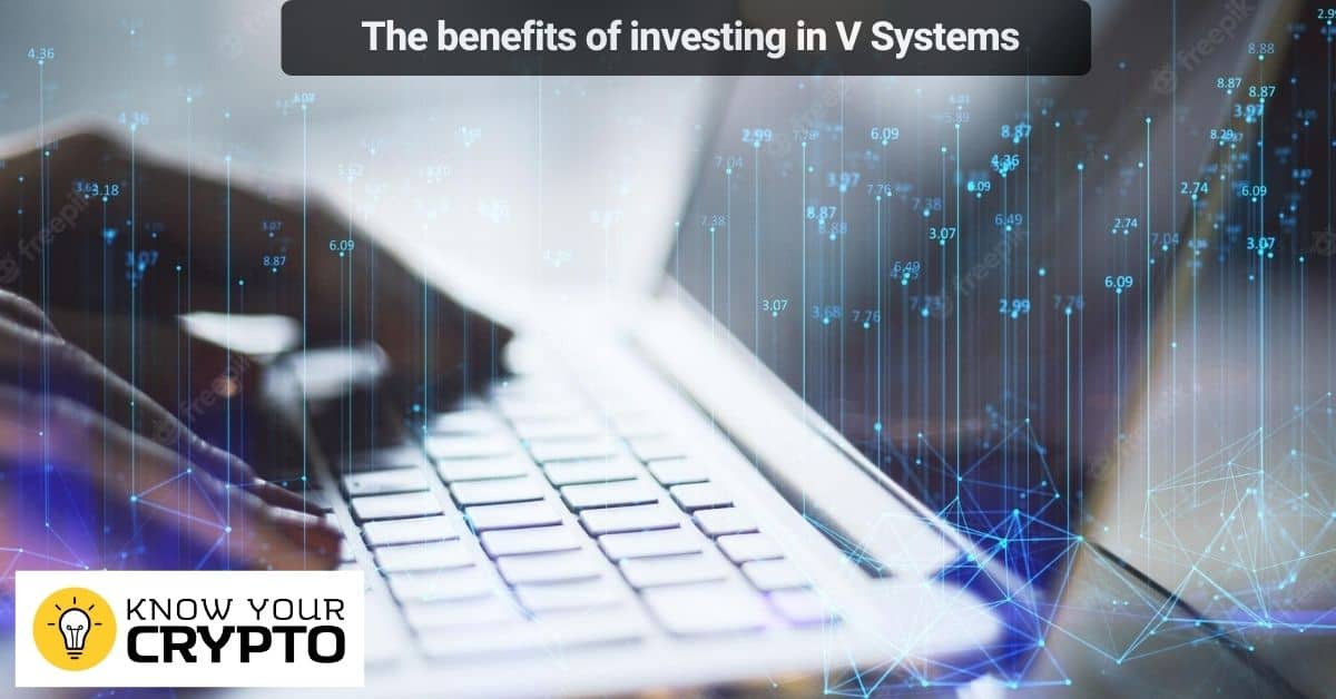 The benefits of investing in V Systems