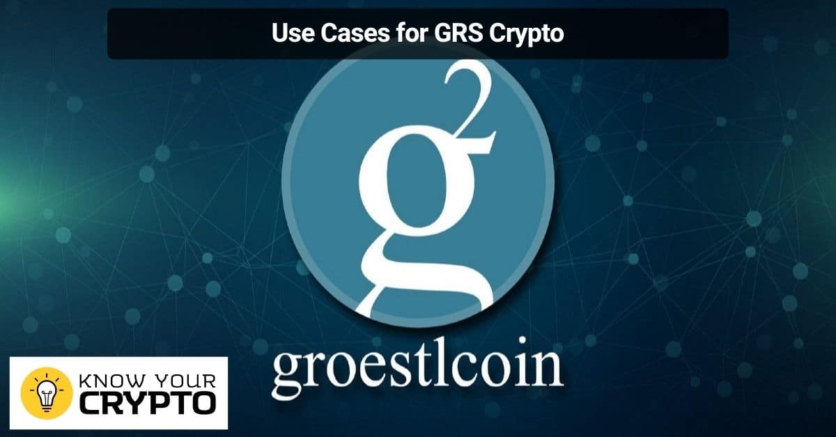 Use Cases for GRS Crypto