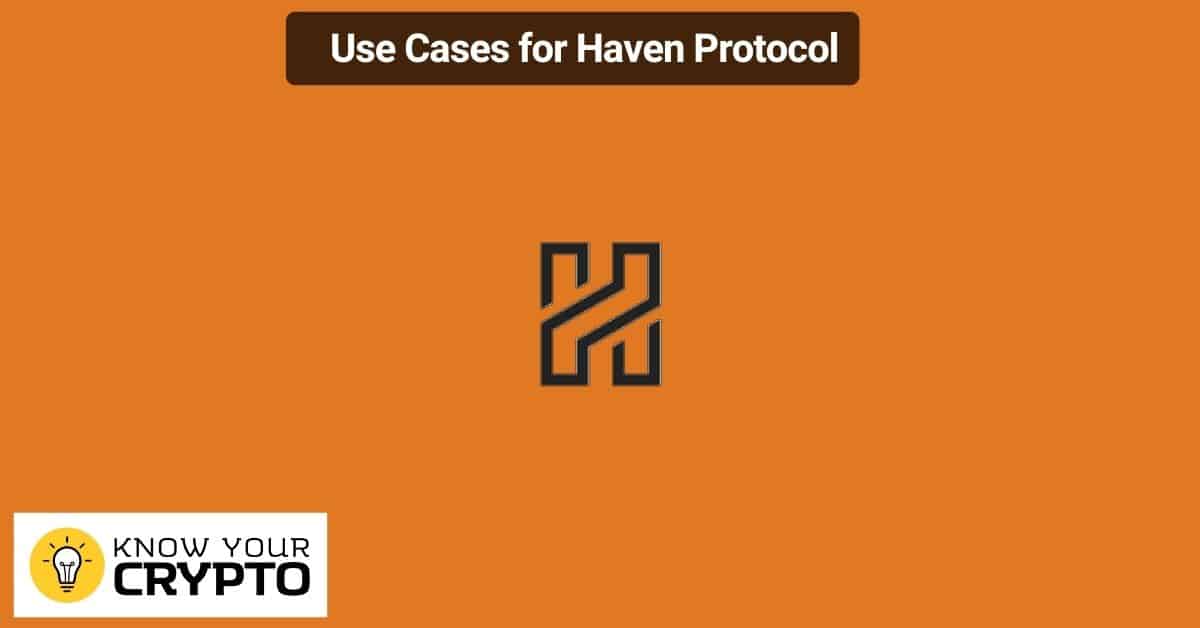 Use Cases for Haven Protocol
