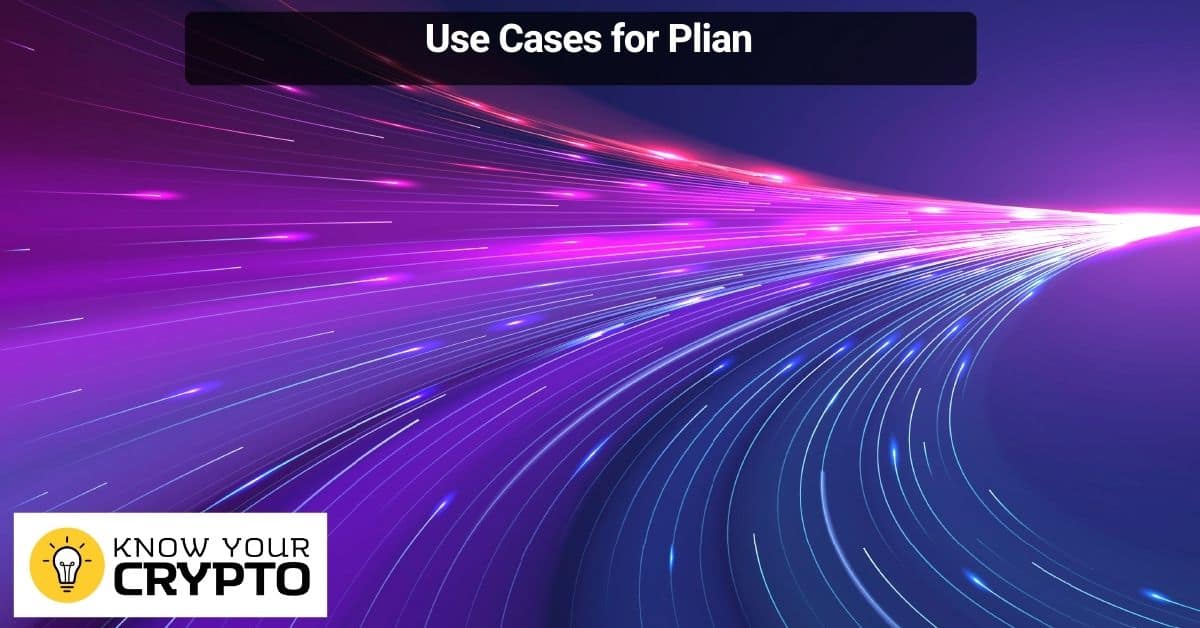 Use Cases for Plian
