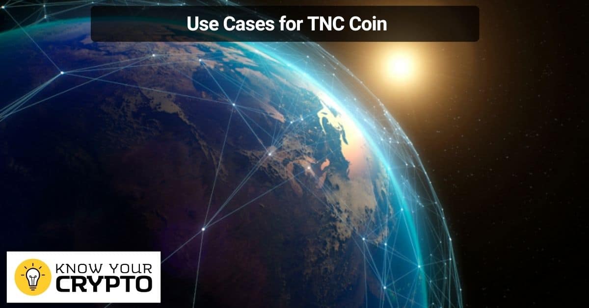 Use Cases for TNC Coin