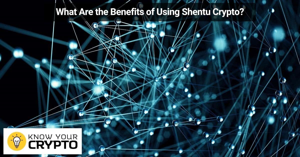 What Are the Benefits of Using Shentu Crypto