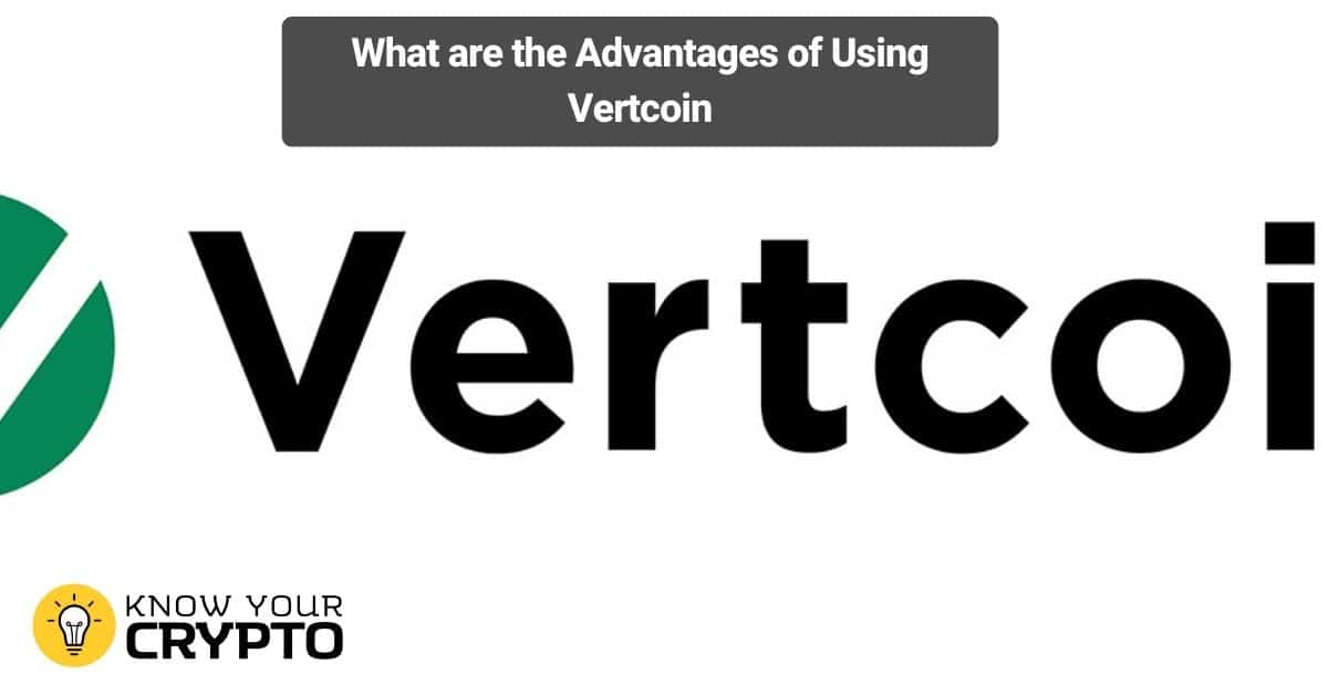 What are the Advantages of Using Vertcoin