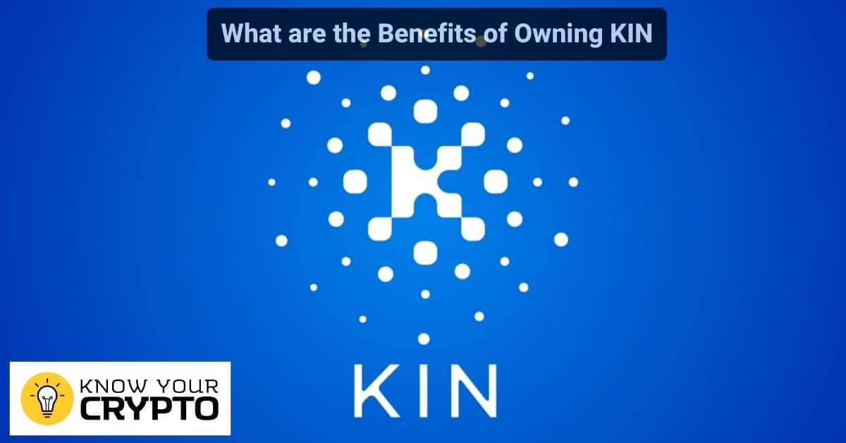 Որո՞նք են KIN-ին տիրապետելու առավելությունները