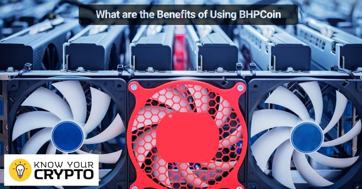 What are the Benefits of Using BHPCoin