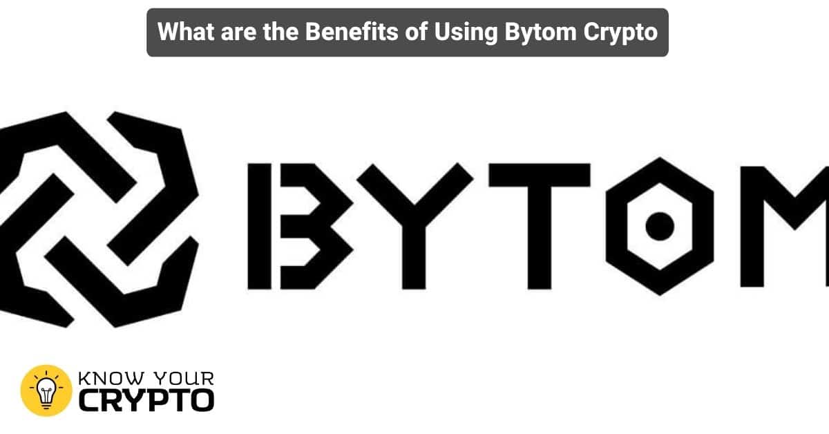 What are the Benefits of Using Bytom Crypto