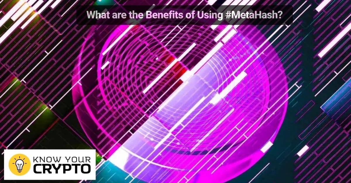 What are the Benefits of Using #MetaHash
