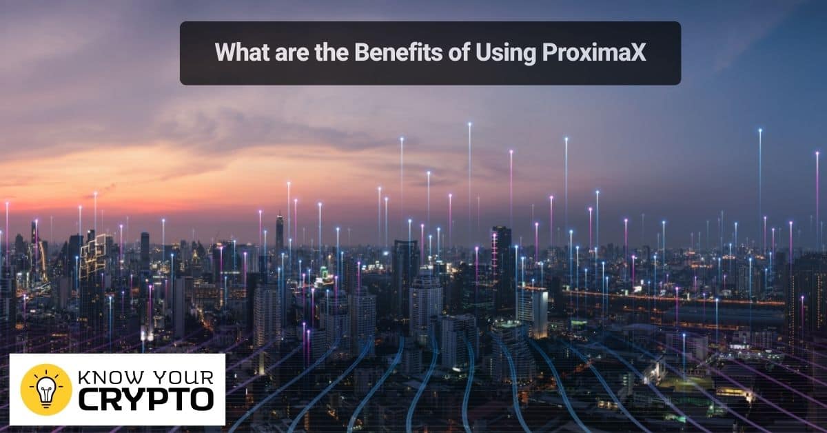What are the Benefits of Using ProximaX