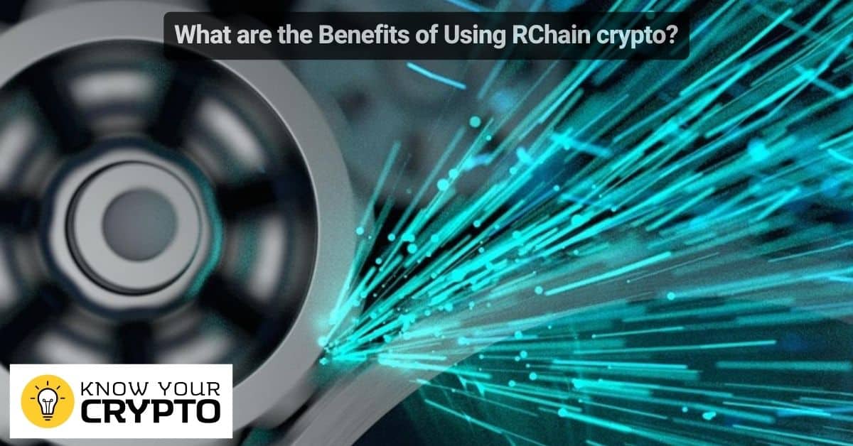 What are the Benefits of Using RChain crypto