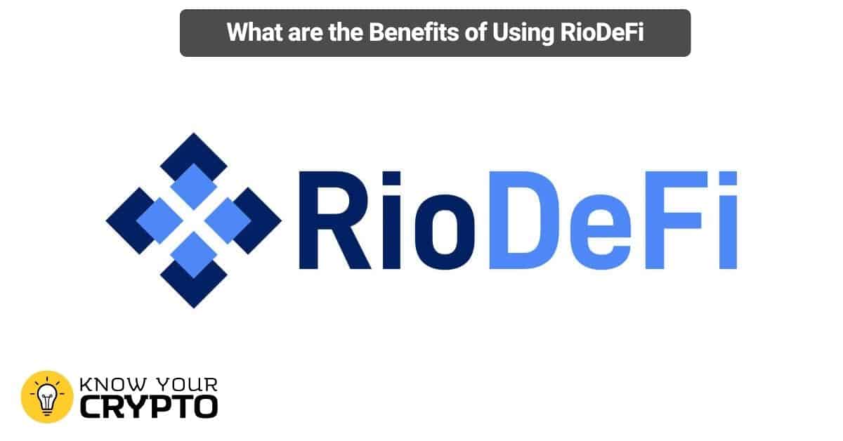 What are the Benefits of Using RioDeFi