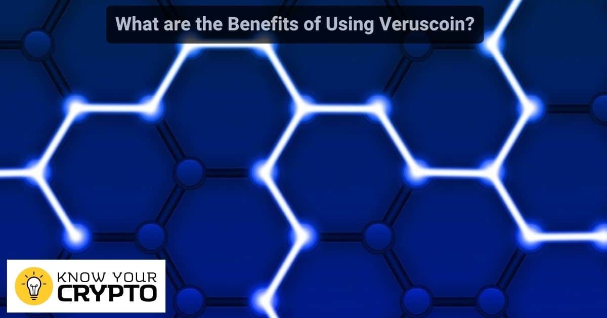 What are the Benefits of Using Veruscoin