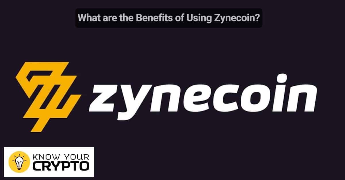 What are the Benefits of Using Zynecoin