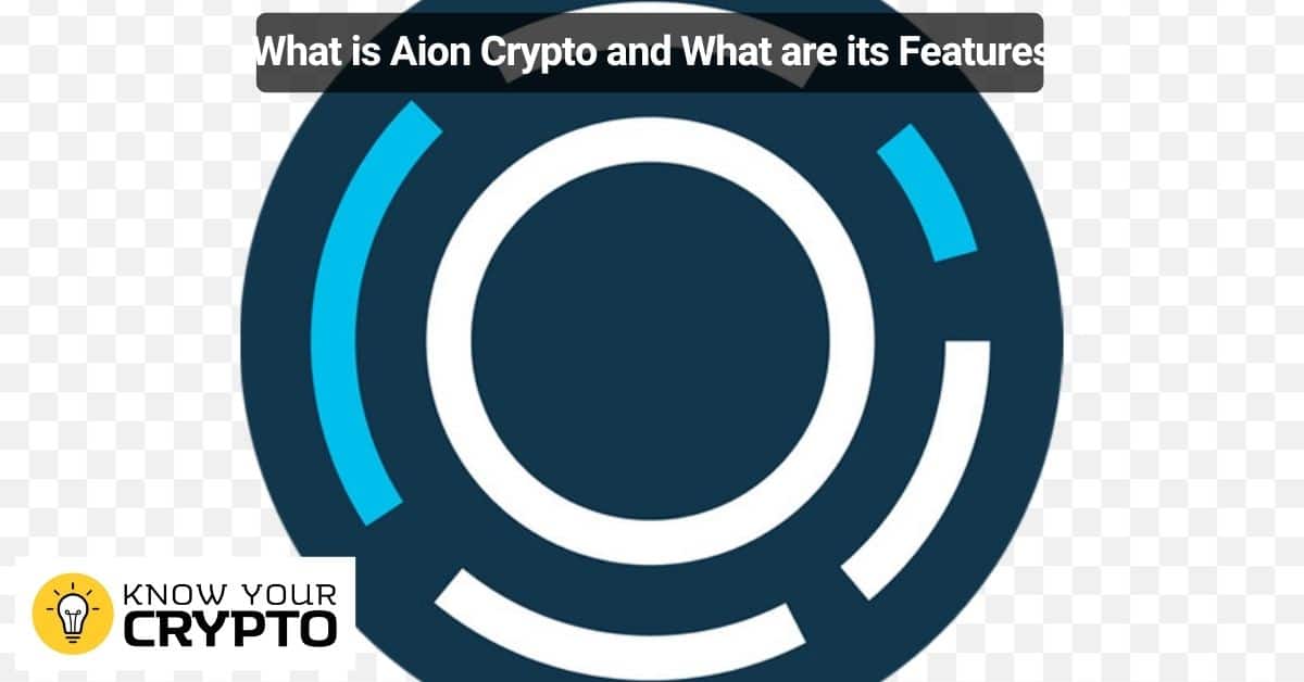 What is Aion Crypto and What are its Features