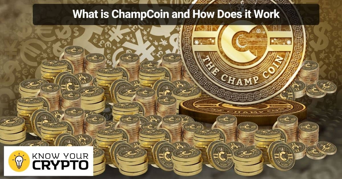 What is ChampCoin and How Does it Work