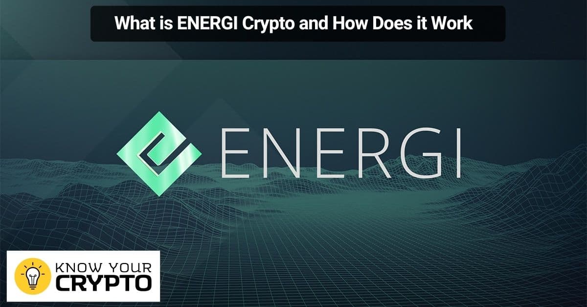 What is ENERGI Crypto and How Does it Work