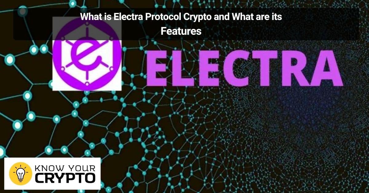 What is Electra Protocol Crypto and What are its Features